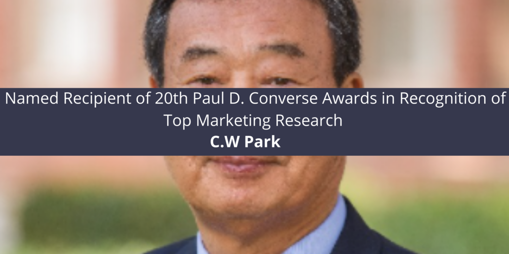 C.W Park Named Recipient of 20th Paul D. Converse Awards in Recognition of Top Marketing Research
